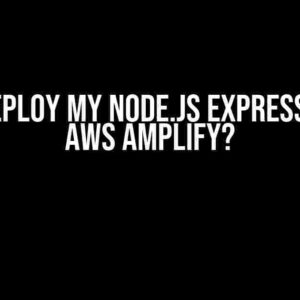 Can I Deploy My Node.js Express App to AWS Amplify?