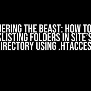 Conquering the Beast: How to Issue Blacklisting Folders in Site’s Root Directory using .htaccess