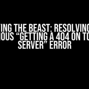 Slaying the Beast: Resolving the Infamous “Getting a 404 on Tomcat Server” Error